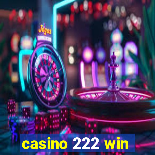 casino 222 win